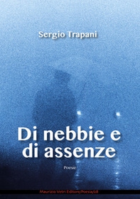 Di nebbie e di assenze - Librerie.coop