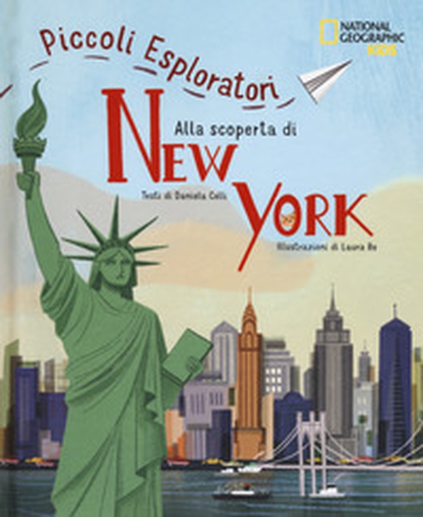 Alla scoperta di New York. Piccoli esploratori - Librerie.coop Alla scoperta di New York. Piccoli esploratori - Librerie.coop