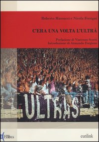 C'era una volta l'ultrà - Librerie.coop C'era una volta l'ultrà - Librerie.coop