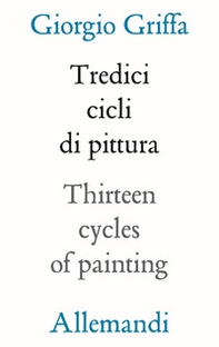 13 cicli di pittura-Thirteen cycles of painting - Librerie.coop