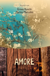 Amore. Incontro con Ermes Ronchi e Marina Marcolini - Librerie.coop
