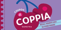 Coupon di coppia. Regala momenti unici da vivere insieme! - Librerie.coop Coupon di coppia. Regala momenti unici da vivere insieme! - Librerie.coop
