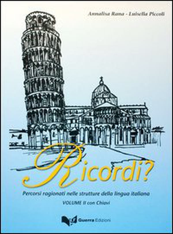 Ricordi? Percorsi ragionati nelle strutture della lingua italiana. Con chiavi - Vol. 2 - Librerie.coop Ricordi? Percorsi ragionati nelle strutture della lingua italiana. Con chiavi - Vol. 2 - Librerie.coop