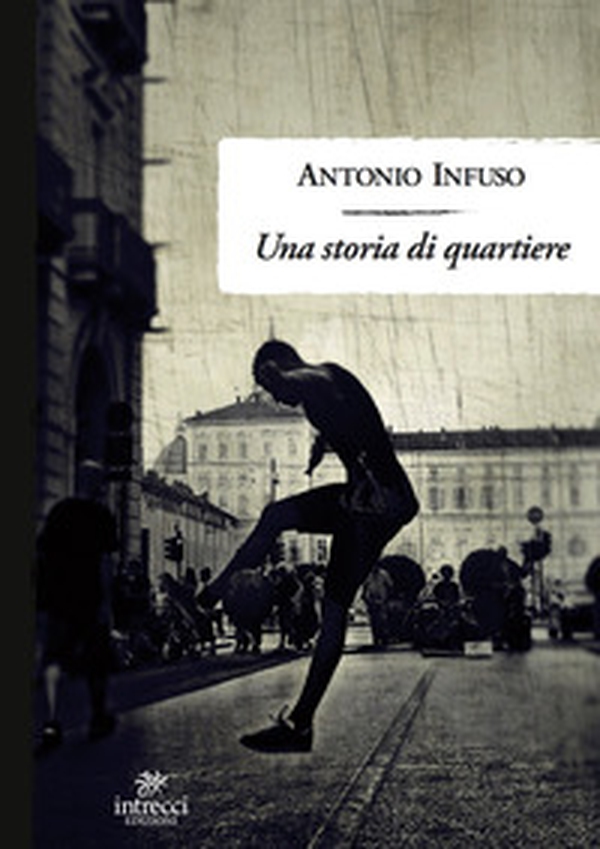 Una storia di quartiere - Librerie.coop Una storia di quartiere - Librerie.coop