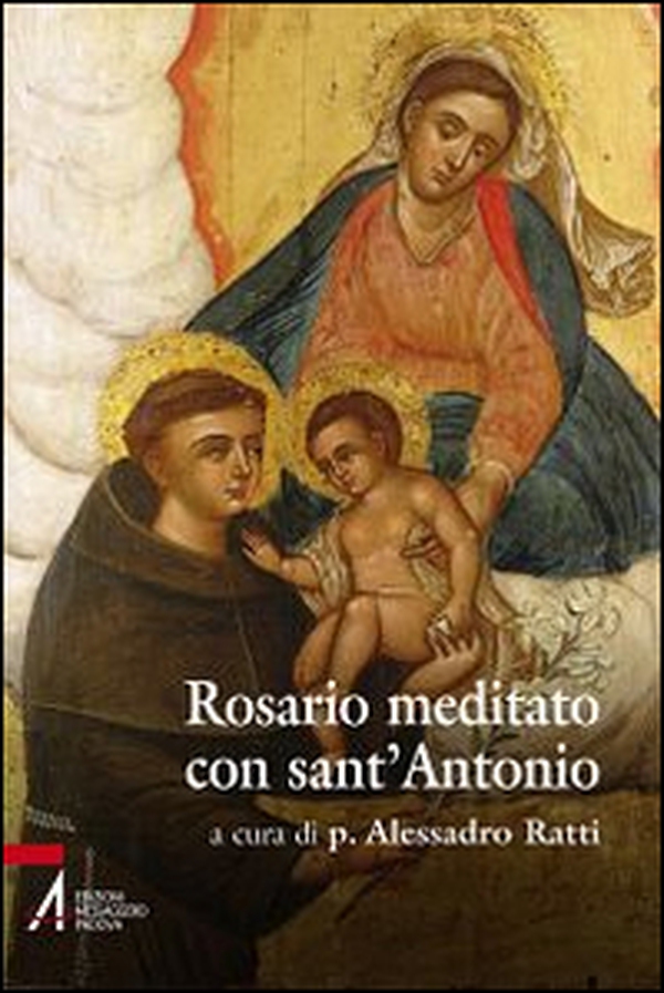 Rosario meditato con Sant'Antonio - Librerie.coop Rosario meditato con Sant'Antonio - Librerie.coop