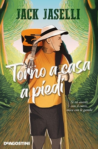 Torno a casa a piedi. Si va avanti con il cuore, mica con le gambe - Librerie.coop