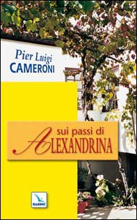 Sui passi di Alexandrina - Librerie.coop Sui passi di Alexandrina - Librerie.coop