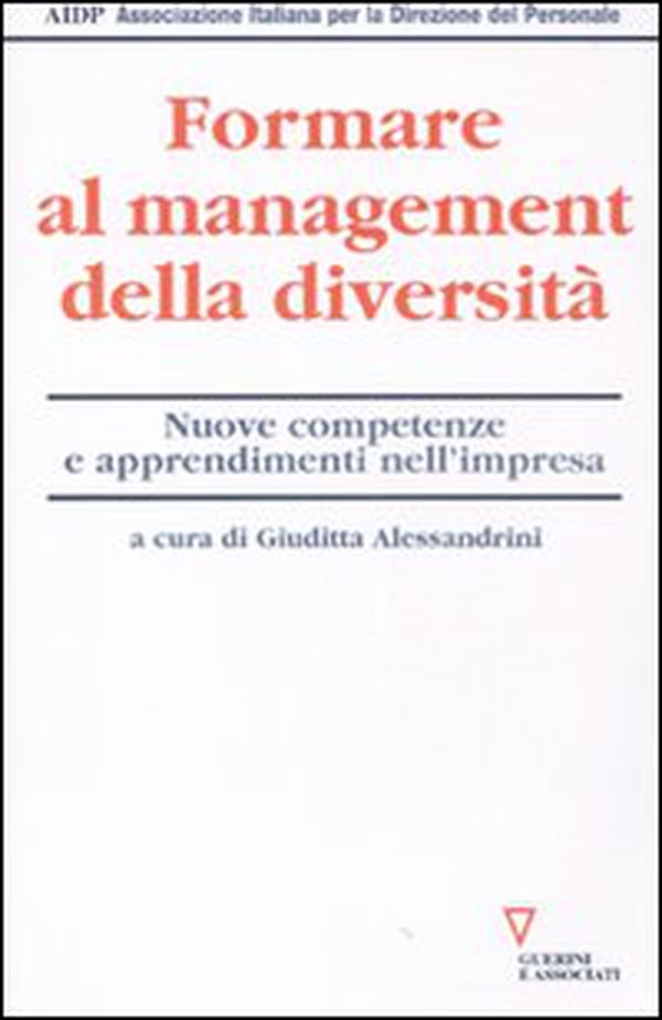 Formare al management della diversità. Nuove competenze e apprendimenti nell'impresa - Librerie.coop Formare al management della diversità. Nuove competenze e apprendimenti nell'impresa - Librerie.coop