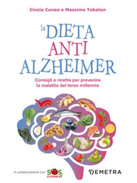 La dieta anti Alzheimer. Consigli e ricette per prevenire la malattia del terzo millennio - Librerie.coop La dieta anti Alzheimer. Consigli e ricette per prevenire la malattia del terzo millennio - Librerie.coop