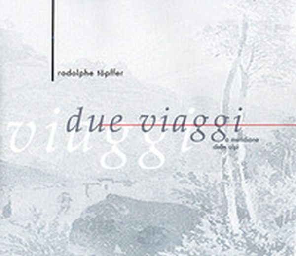 Due viaggi a meridione delle Alpi - Librerie.coop Due viaggi a meridione delle Alpi - Librerie.coop