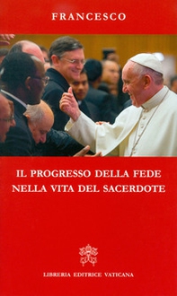 Il progresso della fede nella vita del sacerdote - Librerie.coop
