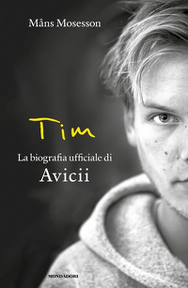 Tim. La biografia ufficiale di Avicii - Librerie.coop Tim. La biografia ufficiale di Avicii - Librerie.coop