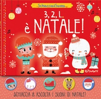 3, 2, 1... è Natale. Schiaccia&suona - Librerie.coop 3, 2, 1... è Natale. Schiaccia&suona - Librerie.coop