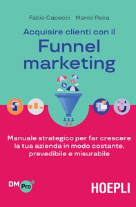 Acquisire clienti con il Funnel marketing - Librerie.coop Acquisire clienti con il Funnel marketing - Librerie.coop