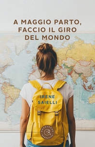 A maggio parto, faccio il giro del mondo! - Librerie.coop