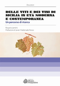 Delle viti e dei vini di Sicilia. Un percorso di ricerca in età moderna e contemporanea - Librerie.coop
