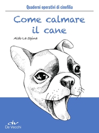 Come calmare il cane - Librerie.coop