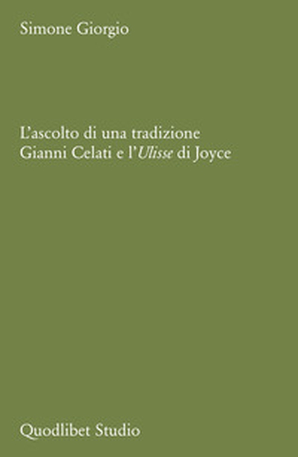 L'ascolto di una tradizione. Gianni Celati e l'Ulisse di Joyce - Librerie.coop L'ascolto di una tradizione. Gianni Celati e l'Ulisse di Joyce - Librerie.coop