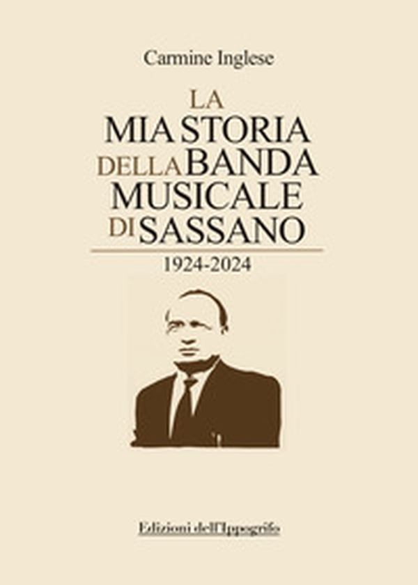 La mia storia della Banda musicale di Sassano. 1924-2024 - Librerie.coop La mia storia della Banda musicale di Sassano. 1924-2024 - Librerie.coop