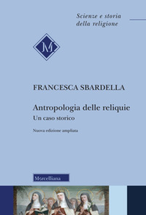 Antropologia delle reliquie. Un caso storico - Librerie.coop Antropologia delle reliquie. Un caso storico - Librerie.coop