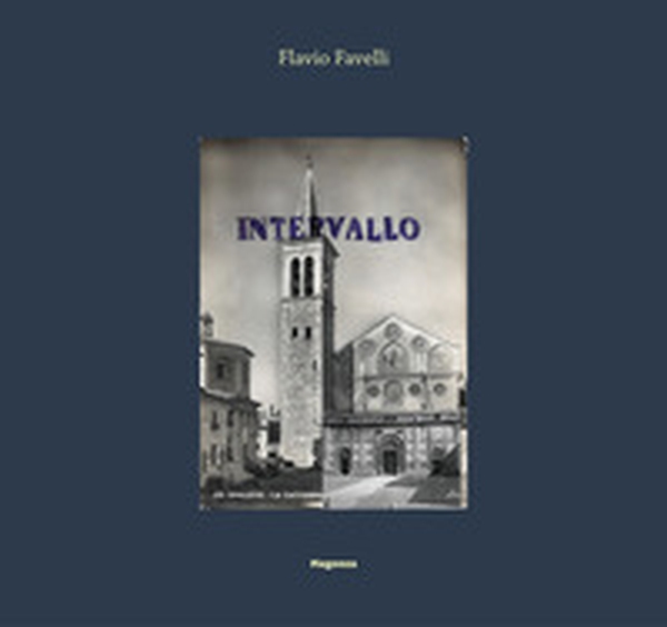 Flavio Favelli. Intervallo. Ediz. italiana e inglese - Librerie.coop Flavio Favelli. Intervallo. Ediz. italiana e inglese - Librerie.coop
