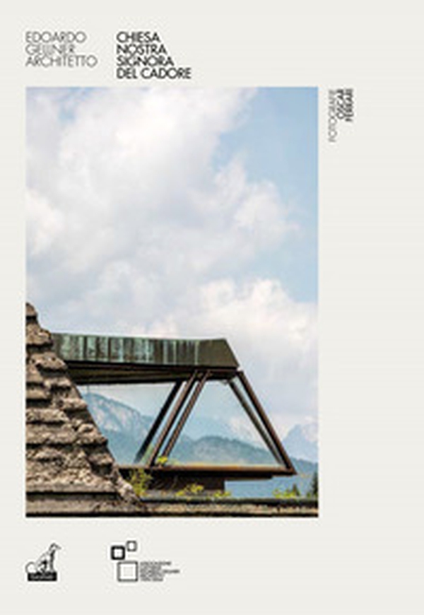 Chiesa Nostra Signora del Cadore. Edoardo Gellner architetto - Librerie.coop Chiesa Nostra Signora del Cadore. Edoardo Gellner architetto - Librerie.coop
