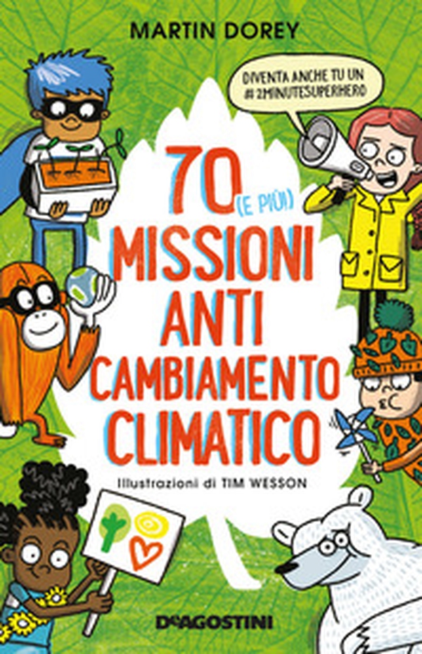 70 (e più!) missioni anti cambiamento climatico - Librerie.coop 70 (e più!) missioni anti cambiamento climatico - Librerie.coop