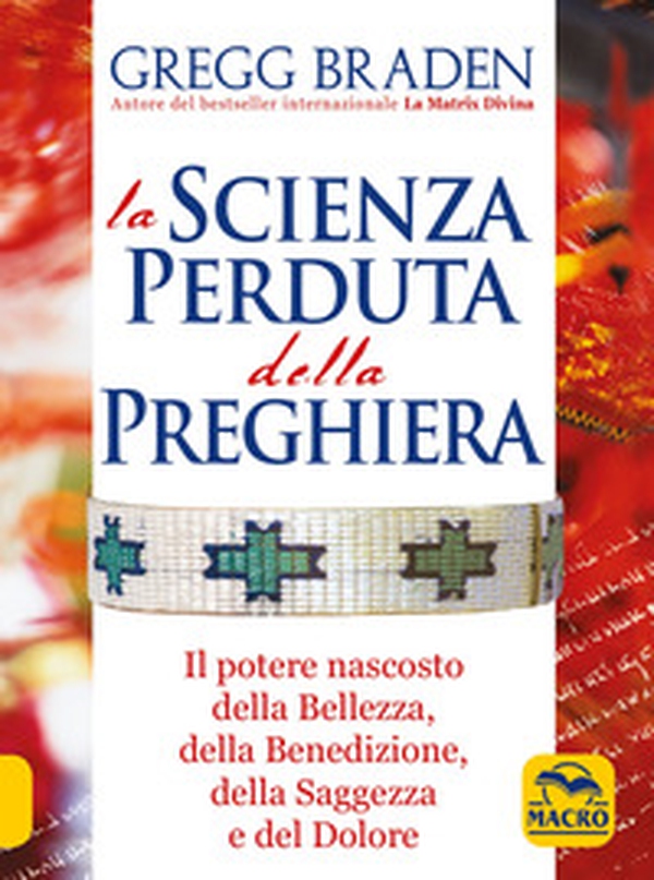 La scienza perduta della preghiera. Il potere nascosto della bellezza, della benedizione, della saggezza e del dolore - Librerie.coop La scienza perduta della preghiera. Il potere nascosto della bellezza, della benedizione, della saggezza e del dolore - Librerie.coop
