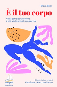 È il tuo corpo. Guida per le giovani donne a una salute sessuale consapevole - Librerie.coop