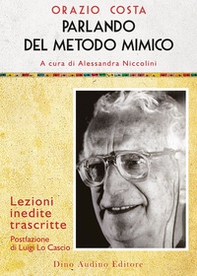 Parlando del metodo mimico. Lezioni inedite trascritte - Librerie.coop Parlando del metodo mimico. Lezioni inedite trascritte - Librerie.coop