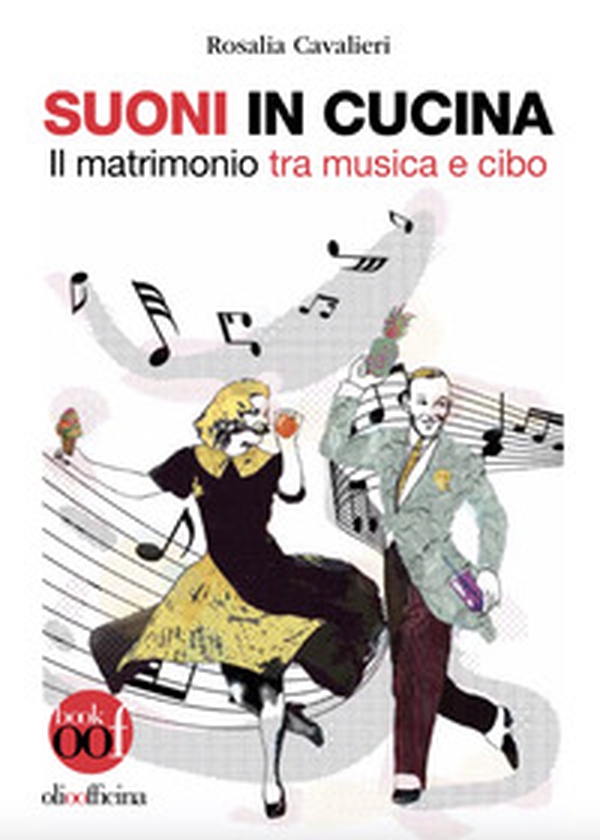 Suoni in cucina. Il matrimonio tra musica e cibo - Librerie.coop Suoni in cucina. Il matrimonio tra musica e cibo - Librerie.coop