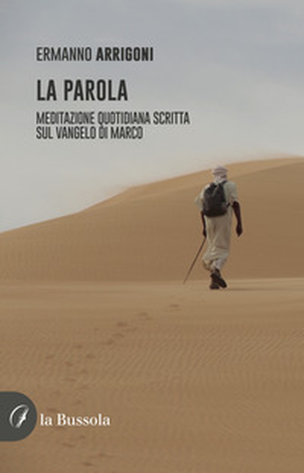La Parola. Meditazione quotidiana scritta sul Vangelo di Marco - Librerie.coop La Parola. Meditazione quotidiana scritta sul Vangelo di Marco - Librerie.coop