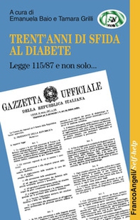 Trent'anni di sfida al diabete. Legge 115/87 e non solo... - Librerie.coop