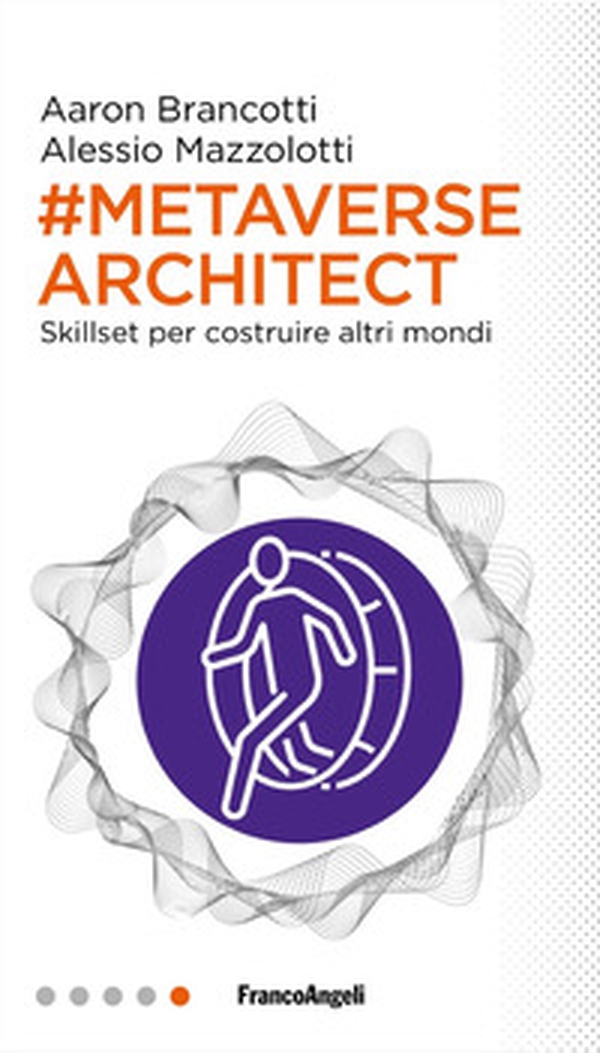 Metaverse architect. Skillset per costruire altri mondi - Librerie.coop Metaverse architect. Skillset per costruire altri mondi - Librerie.coop
