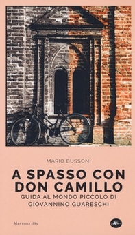 A spasso con Don Camillo. Guida al mondo piccolo di Giovannino Guareschi - Librerie.coop