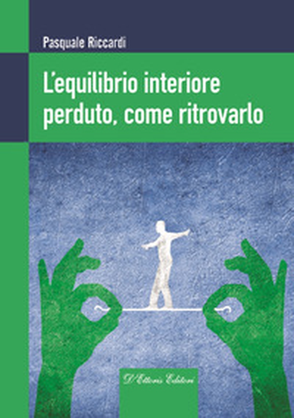 L'equilibrio interiore perduto, come ritrovarlo - Librerie.coop L'equilibrio interiore perduto, come ritrovarlo - Librerie.coop