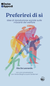 Preferirei di sì. Idee di riproduzione sociale sulle macerie del welfare - Librerie.coop