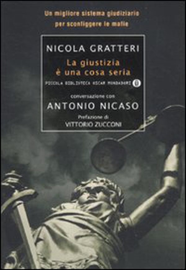 La giustizia è una cosa seria. Un migliore sistema giudiziario per sconfiggere le mafie - Librerie.coop La giustizia è una cosa seria. Un migliore sistema giudiziario per sconfiggere le mafie - Librerie.coop