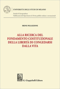 Alla ricerca del fondamento costituzionale della libertà di congedarsi dalla vita - Librerie.coop