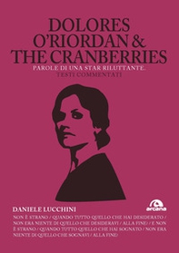 Dolores O'Riordan & the Cranberries. Parole di una star riluttante. Testi commentati - Librerie.coop
