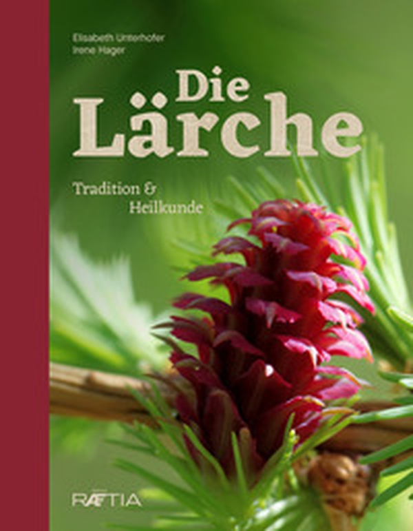 Die lärche. Tradition und heilkunde - Librerie.coop Die lärche. Tradition und heilkunde - Librerie.coop