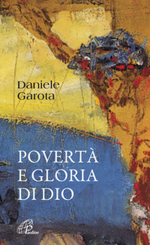 Povertà e gloria di Dio - Librerie.coop Povertà e gloria di Dio - Librerie.coop