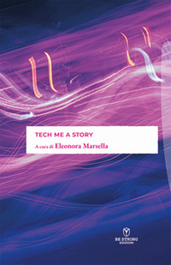 Tech me a story - Librerie.coop Tech me a story - Librerie.coop