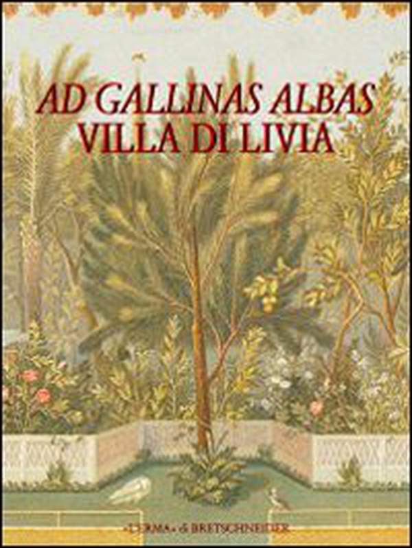 Ad gallinas albas. Villa di Livia - Librerie.coop