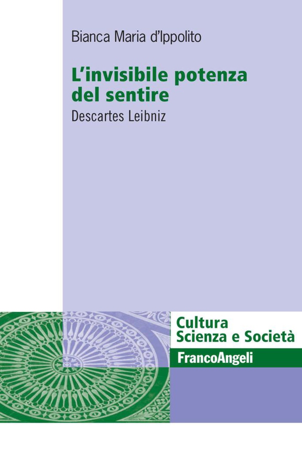 L’invisibile potenza del sentire. Descartes Leibniz - Librerie.coop L’invisibile potenza del sentire. Descartes Leibniz - Librerie.coop