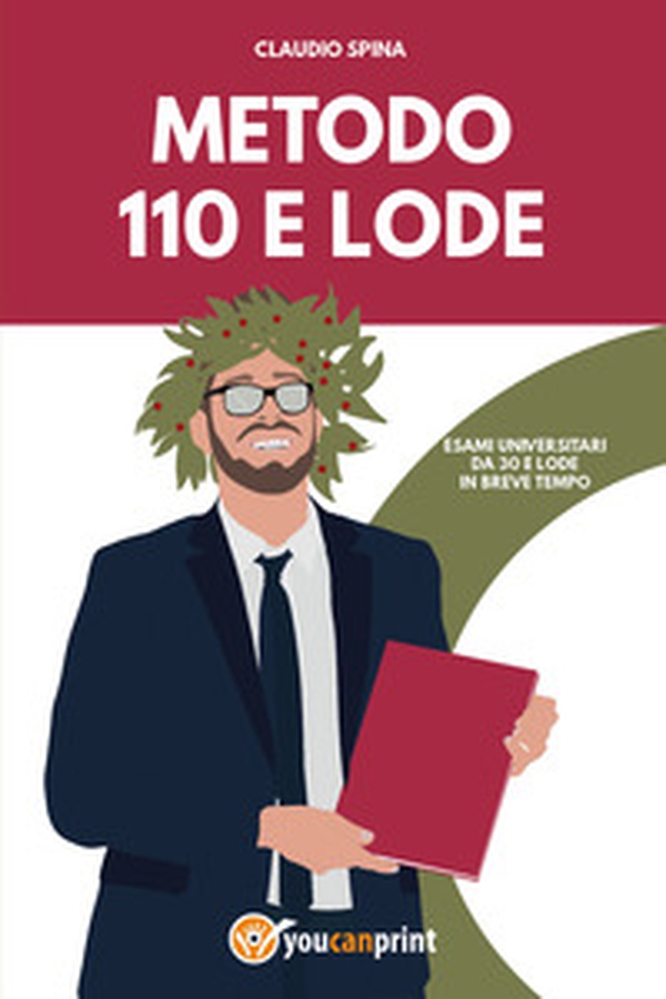 Metodo 110 e lode. Esami universitari da 30 e lode in poco tempo - Librerie.coop Metodo 110 e lode. Esami universitari da 30 e lode in poco tempo - Librerie.coop