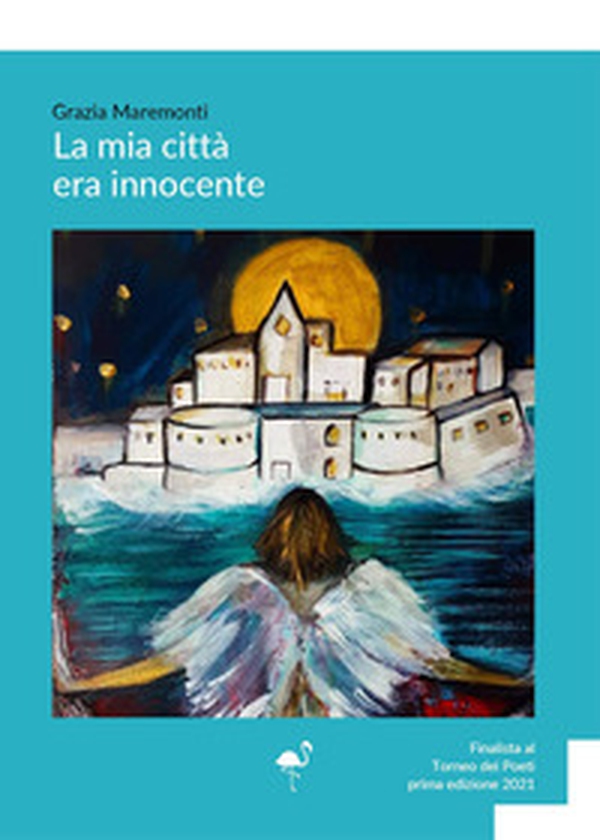 La mia città era innocente - Librerie.coop La mia città era innocente - Librerie.coop