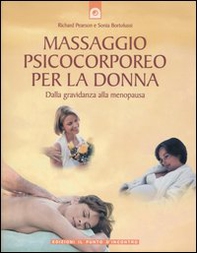 Massaggio psicocorporeo per la donna. Dalla gravidanza alla menopausa - Librerie.coop