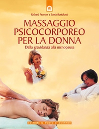 Massaggio psicocorporeo per la donna. Dalla gravidanza alla menopausa - Librerie.coop