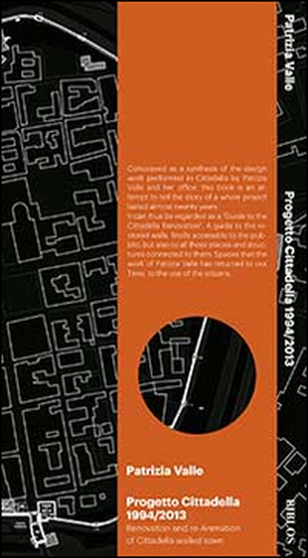 Progetto Cittadella 1994-2013. Renovation and re-animation of Cittadella walled town - Librerie.coop Progetto Cittadella 1994-2013. Renovation and re-animation of Cittadella walled town - Librerie.coop
